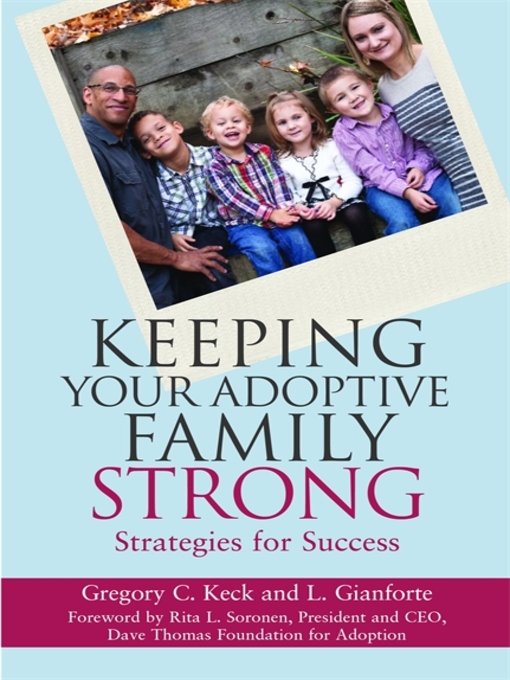 Title details for Keeping Your Adoptive Family Strong by Greg  Keck - Available